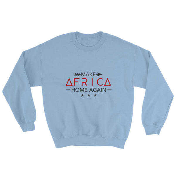 Make Africa Home Again v1 Sweatshirt - Culture Curator 101