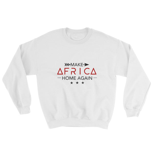 Make Africa Home Again v1 Sweatshirt - Culture Curator 101